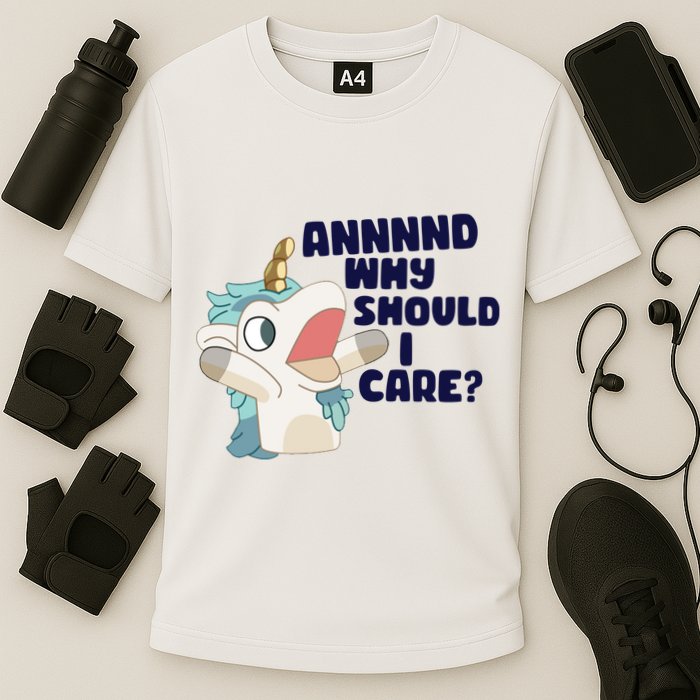 And Why Should I Care Funny Unicorn Performance Shirt