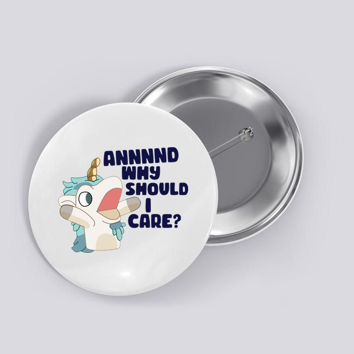 And Why Should I Care Funny Unicorn Button