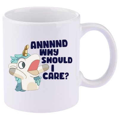 And Why Should I Care Funny Unicorn 11oz C Handle Ceramic Mug