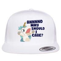 And Why Should I Care Funny Unicorn Flatbill Hat