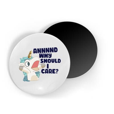 And Why Should I Care Funny Unicorn Magnet