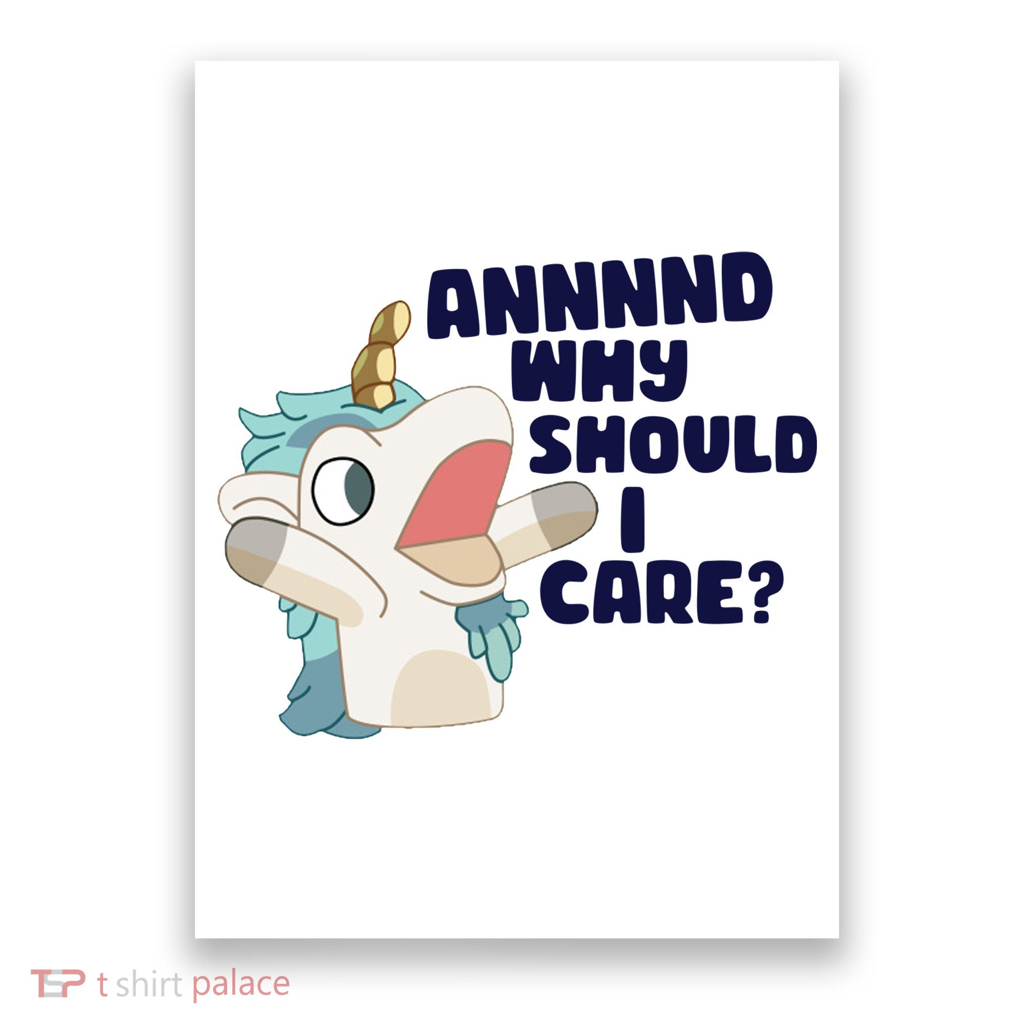 And Why Should I Care Funny Unicorn Poster