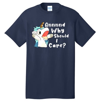 And Why Should I Care? Funny Sarcastic Unicorn Xmas Tall T-Shirt