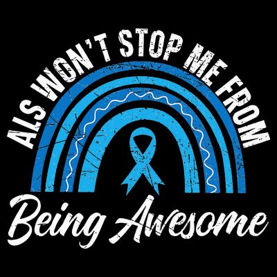 ALS Won't Stop Me From Being Awesome ALS Awareness T-Shirt