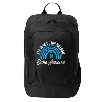 ALS Won't Stop Me From Being Awesome ALS Awareness City Backpack