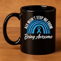 ALS Won't Stop Me From Being Awesome ALS Awareness 11oz C Handle Ceramic Mug