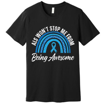 ALS Won't Stop Me From Being Awesome ALS Awareness Premium T-Shirt