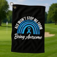 ALS Won't Stop Me From Being Awesome ALS Awareness Golf Towel