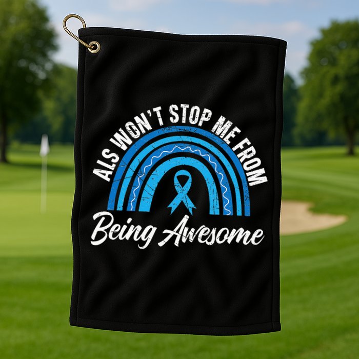 ALS Won't Stop Me From Being Awesome ALS Awareness Golf Towel