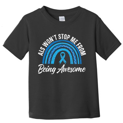 ALS Won't Stop Me From Being Awesome ALS Awareness Toddler T-Shirt