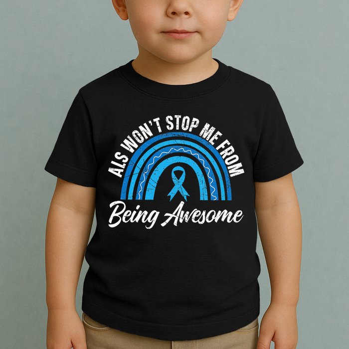 ALS Won't Stop Me From Being Awesome ALS Awareness Toddler T-Shirt