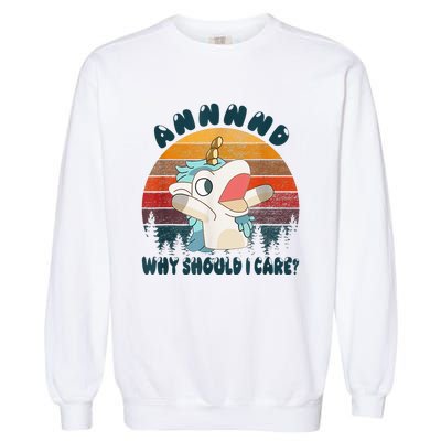 And Why Should I Care Unicorn Lover Garment-Dyed Sweatshirt