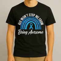 ALS Won't Stop Me From Being Awesome ALS Awareness T-Shirt