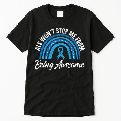 ALS Won't Stop Me From Being Awesome ALS Awareness Tall T-Shirt