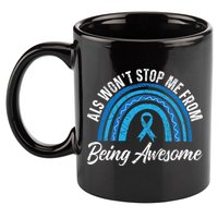 ALS Won't Stop Me From Being Awesome ALS Awareness 11oz C Handle Ceramic Mug