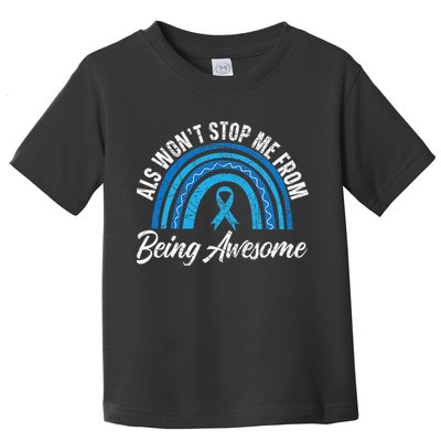 ALS Won't Stop Me From Being Awesome ALS Awareness Toddler T-Shirt