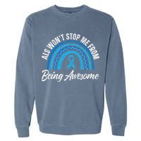 ALS Won't Stop Me From Being Awesome ALS Awareness Garment-Dyed Sweatshirt