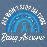 ALS Won't Stop Me From Being Awesome ALS Awareness Garment-Dyed Sweatshirt