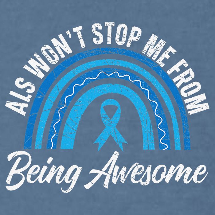 ALS Won't Stop Me From Being Awesome ALS Awareness Garment-Dyed Sweatshirt
