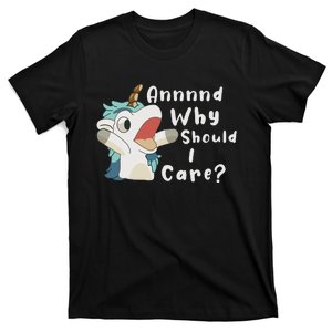 And Why Should I Care Funny Sarcastic Unicorn Dad Mom T-Shirt