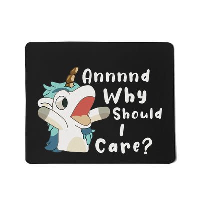 And Why Should I Care Funny Sarcastic Unicorn Dad Mom Mousepad