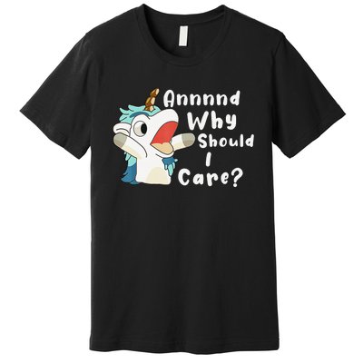 And Why Should I Care Funny Sarcastic Unicorn Xmas Premium T-Shirt