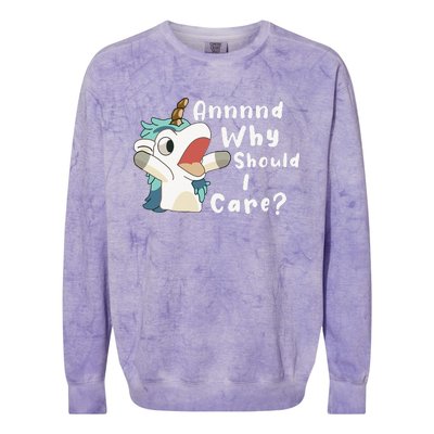 And Why Should I Care Funny Sarcastic Unicorn Colorblast Crewneck Sweatshirt