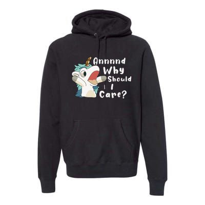 And Why Should I Care Funny Sarcastic Unicorn Premium Hoodie