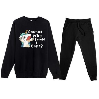 And Why Should I Care Funny Sarcastic Unicorn Premium Crewneck Sweatsuit Set