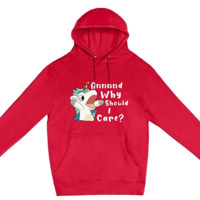 And Why Should I Care Funny Sarcastic Unicorn Premium Pullover Hoodie