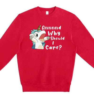 And Why Should I Care Funny Sarcastic Unicorn Premium Crewneck Sweatshirt