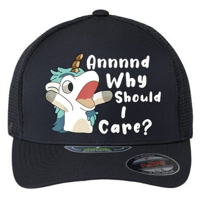 And Why Should I Care Funny Sarcastic Unicorn Flexfit Unipanel Trucker Cap