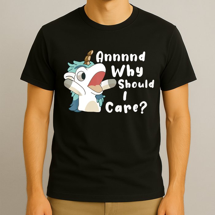And Why Should I Care Funny Sarcastic Unicorn T-Shirt
