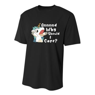 And Why Should I Care Funny Sarcastic Unicorn Youth Performance Sprint T-Shirt