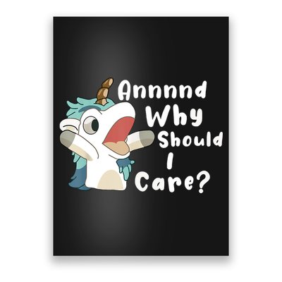 And Why Should I Care Funny Sarcastic Unicorn Poster