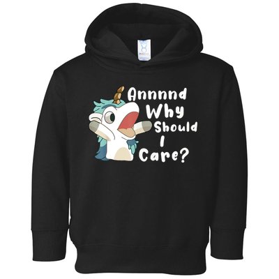 And Why Should I Care Funny Sarcastic Unicorn Toddler Hoodie