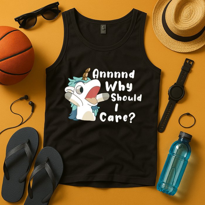 And Why Should I Care Funny Sarcastic Unicorn Tank Top