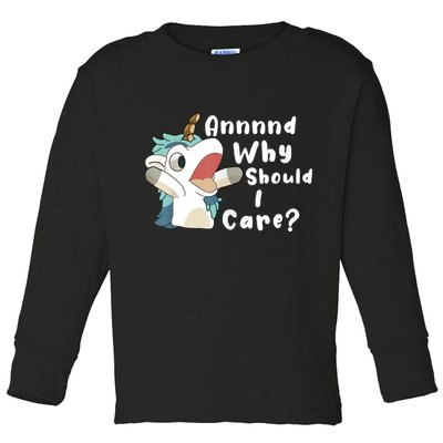 And Why Should I Care Funny Sarcastic Unicorn Toddler Long Sleeve Shirt