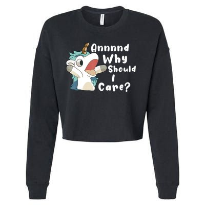 And Why Should I Care Funny Sarcastic Unicorn Cropped Pullover Crew