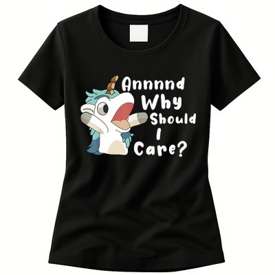 And Why Should I Care Funny Sarcastic Unicorn Womens T-Shirt