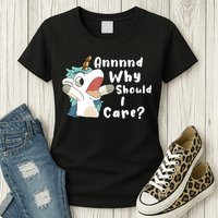 And Why Should I Care Funny Sarcastic Unicorn Womens T-Shirt