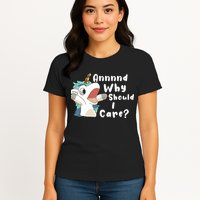 And Why Should I Care Funny Sarcastic Unicorn Womens T-Shirt