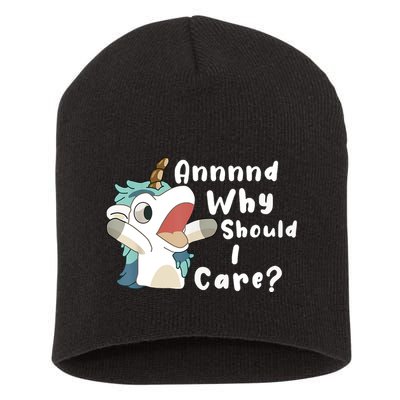 And Why Should I Care Funny Sarcastic Unicorn Short Acrylic Beanie