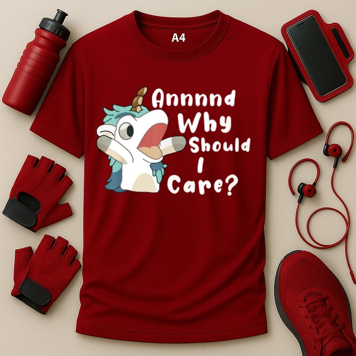 And Why Should I Care Funny Sarcastic Unicorn Performance Shirt