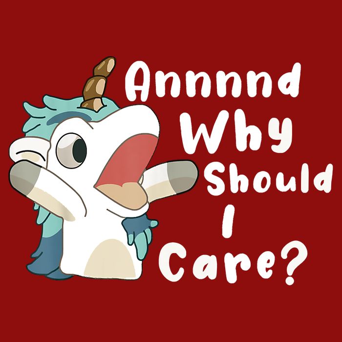 And Why Should I Care Funny Sarcastic Unicorn Performance Shirt