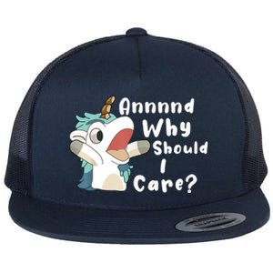 And Why Should I Care Funny Sarcastic Unicorn Flat Bill Trucker Hat