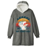 And Why Should I Care Funny Unicorn Lover Hooded Wearable Blanket
