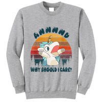And Why Should I Care Funny Unicorn Lover Tall Sweatshirt