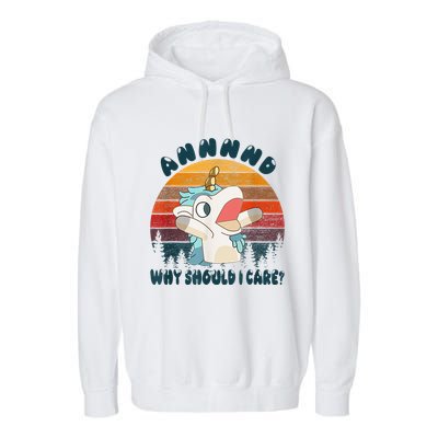 And Why Should I Care Funny Unicorn Lover Garment-Dyed Fleece Hoodie