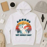 And Why Should I Care Funny Unicorn Lover Hoodie